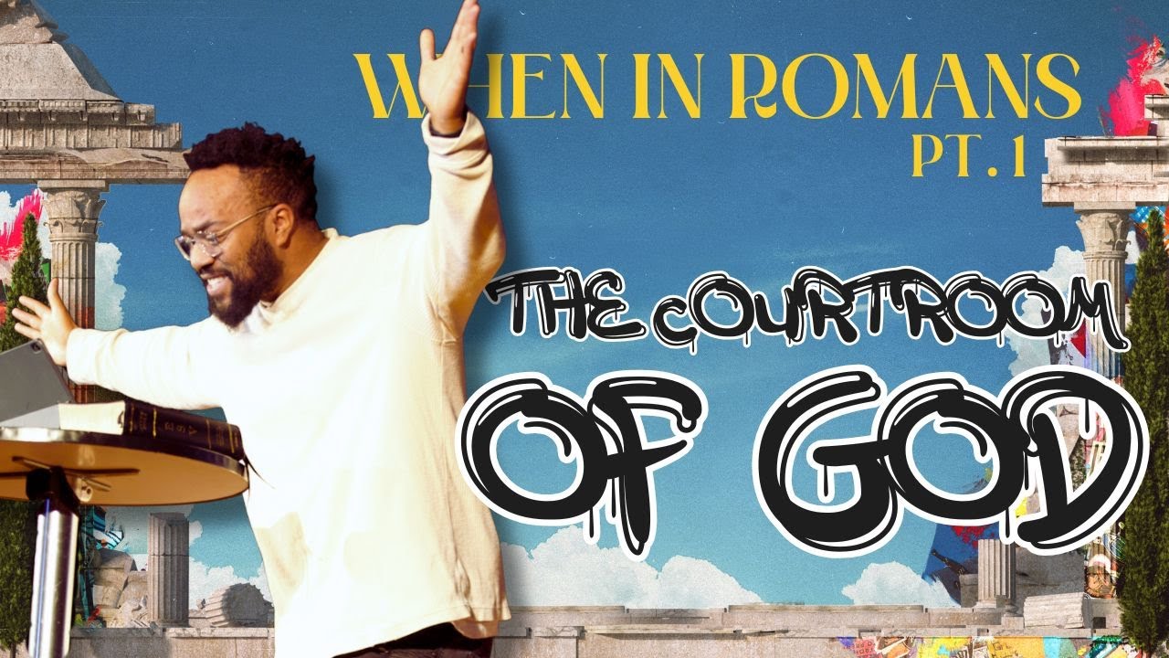 The Courtroom of God | Romans 1:18-32 | Pastor Chase L. Jones