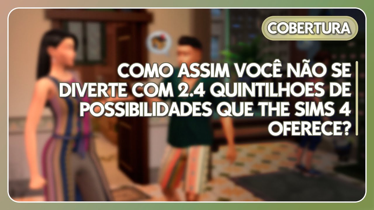 THE SIMS DIZ: FAZER UM JOGO DE SIMULAÇÃO É DIFICIL - MIMIMI