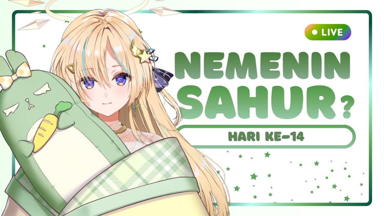 sahur day 14! - temenin kerja sambil ngobrol (FREE TALK)