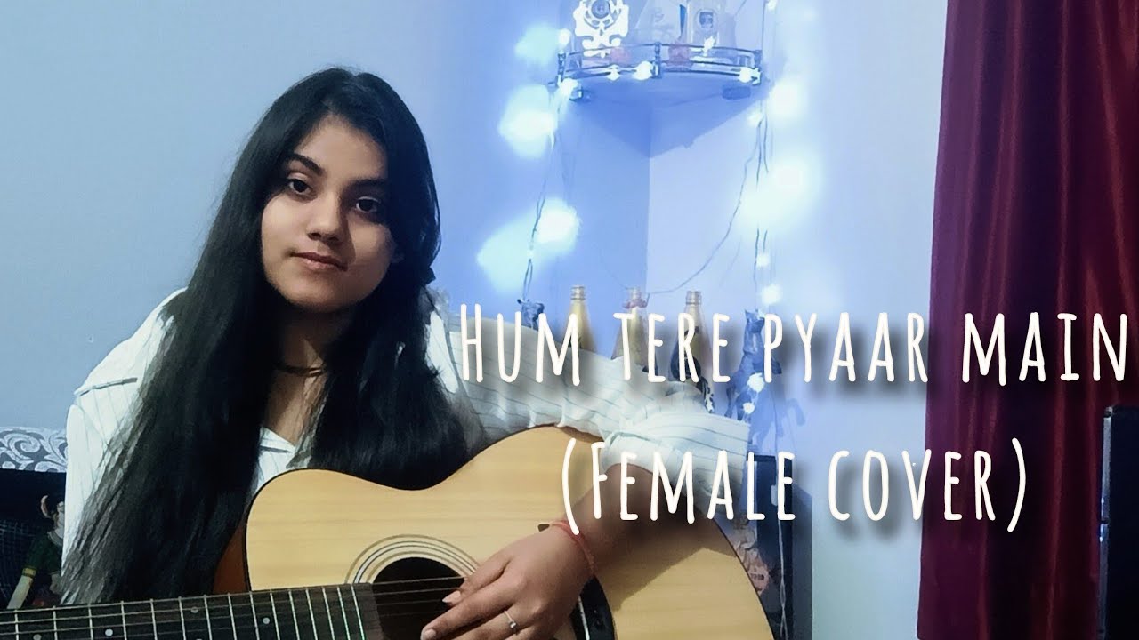 Hum tere pyaar mai || female cover ✨