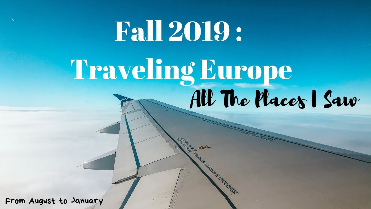 Fall 2019 Traveling Europe: 9 countries in 5 months