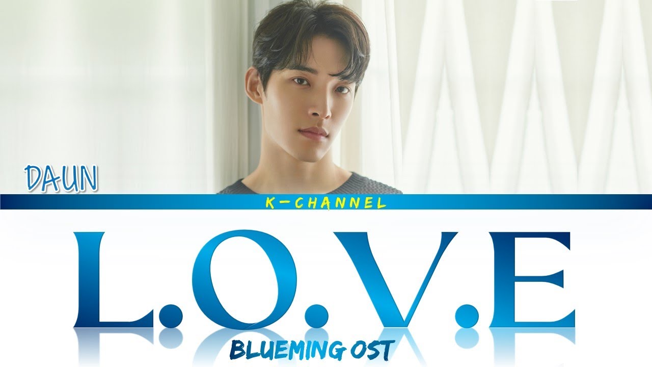 L.O.V.E - DAUN (다운) | Blueming (블루밍) OST | Lyrics 가사 | Han/Rom/Eng
