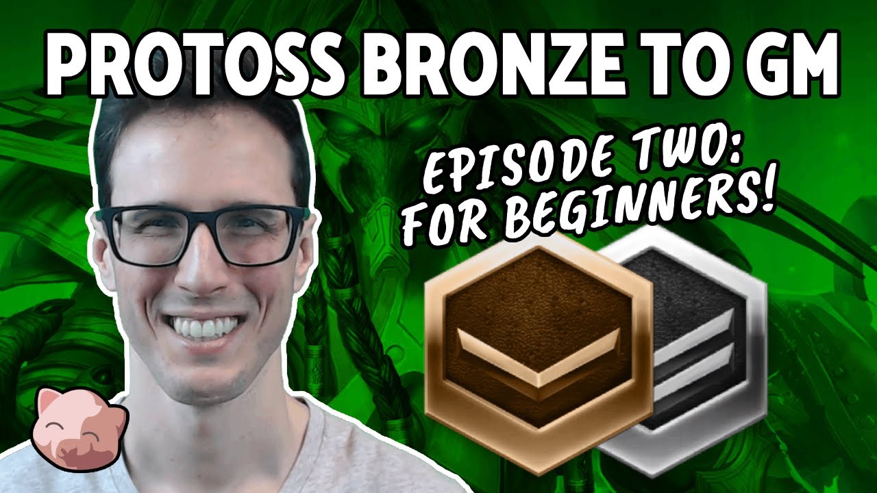 2023 Protoss Bronze to GM #2: For those New to SC2 and Bronze/Silver League (B2GM) - StarCraft 2