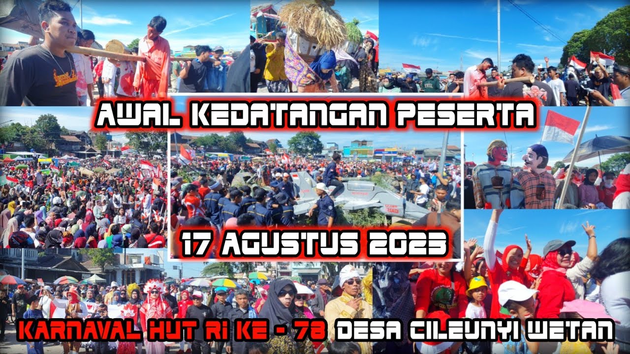 AWAL KEDATANGAN PARA PESERTA ‼️ KARNAVAL HUT RI KE - 78 DESA CILEUNYI WETAN