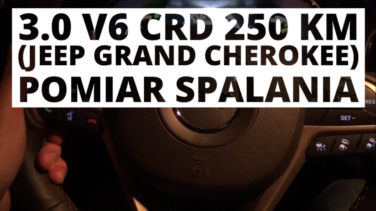 Jeep Grand Cherokee 3.0 V6 CRD 250 KM (AT) - pomiar spalania