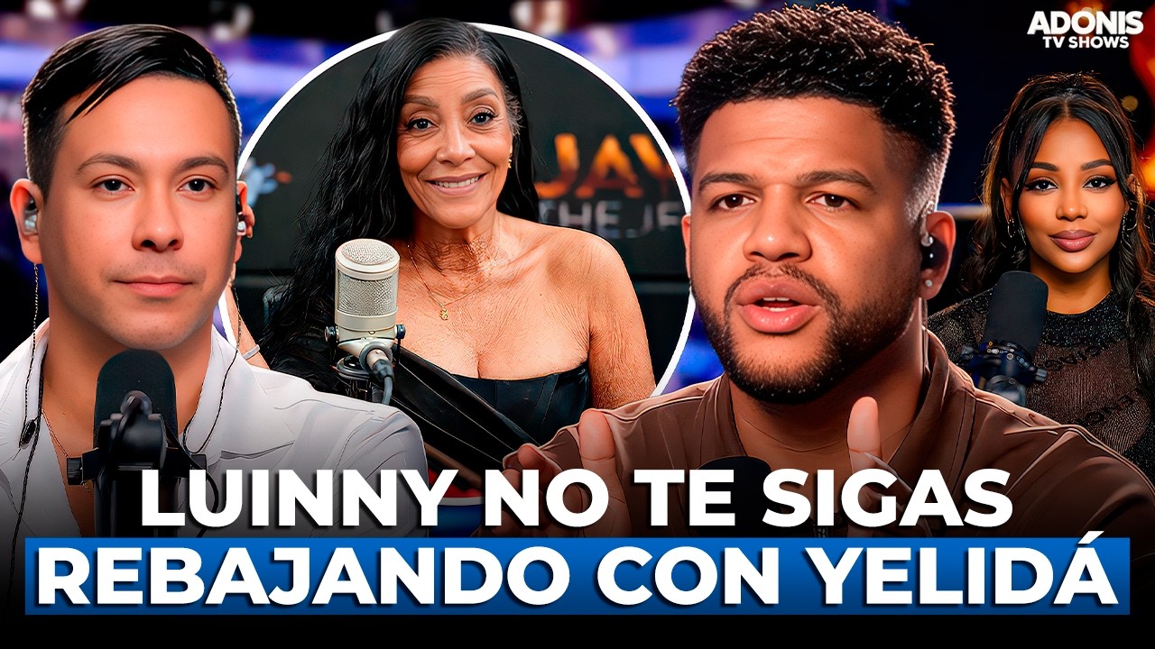 LUINNY CORPOR&Aacute;N TIENE QUE DARSE SU LUGAR Y DEJAR DE REBAJARSE CON YELID&Aacute; MEJ&Iacute;A