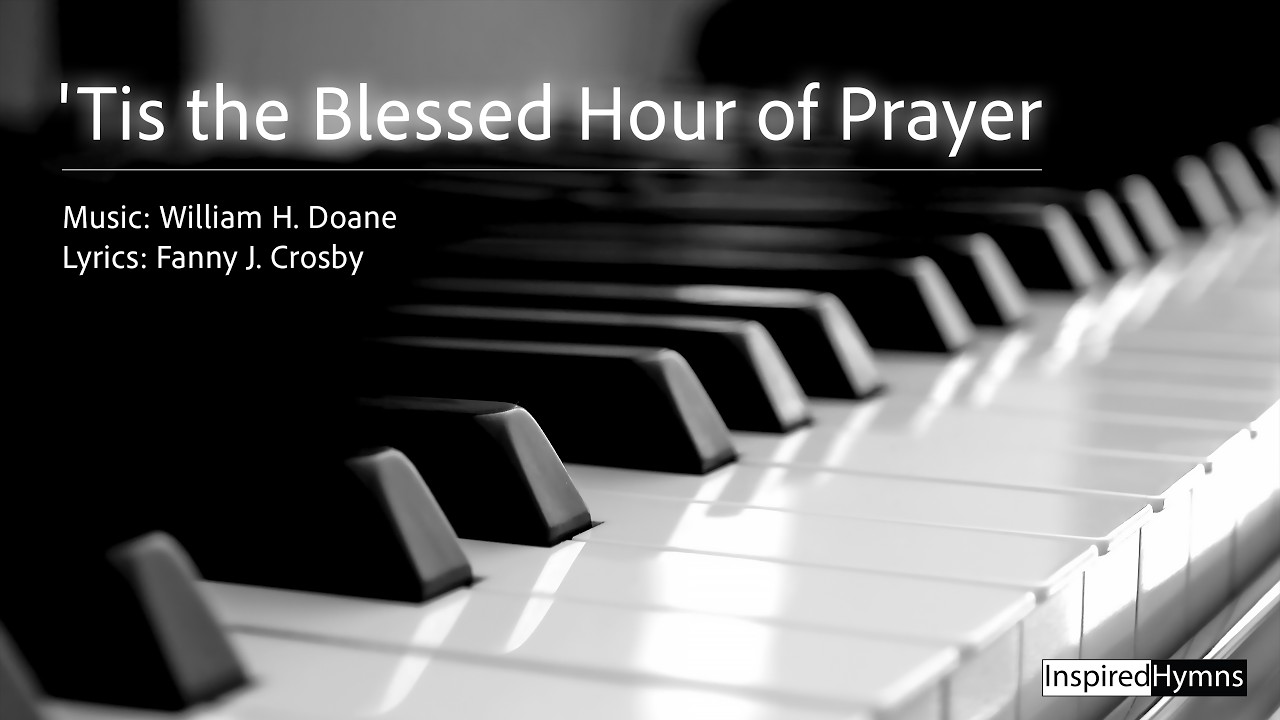 'Tis the Blessed Hour of Prayer | InspiredHymns