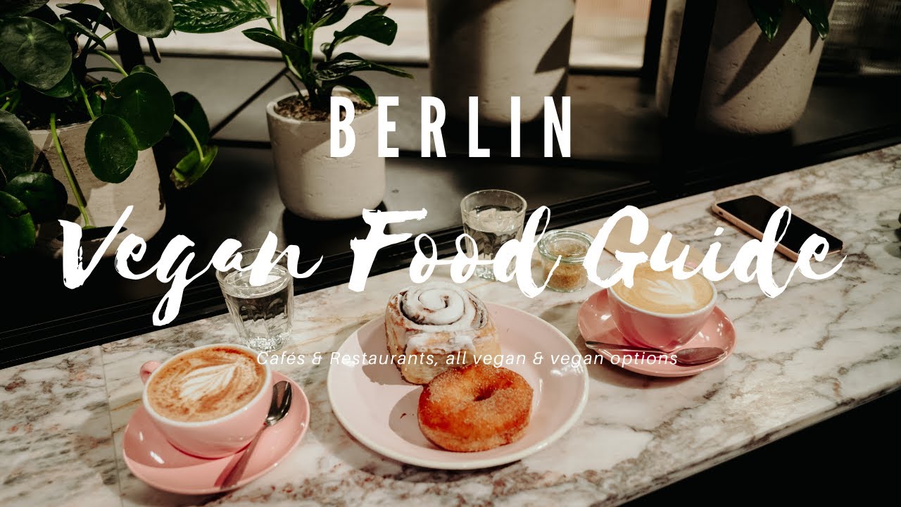 ГИД ПО ВЕГАНСКОЙ ЕДЕ В БЕРЛИНЕ | Лучшие места в Берлине, где можно попробовать веганскую еду