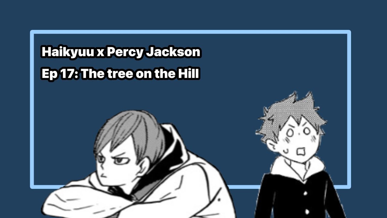Haikyuu!! Text [] The tree on the Hill (Hq X PJ) [] That . Idiotic . Girl