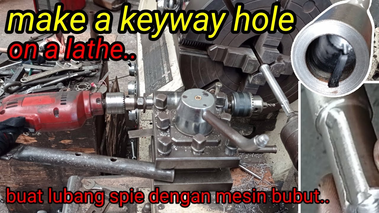 Make Internal & Exsternal Keyway on the Lathe | Buat Alur Pasak Lubang Spie dengan Mesin Bubut