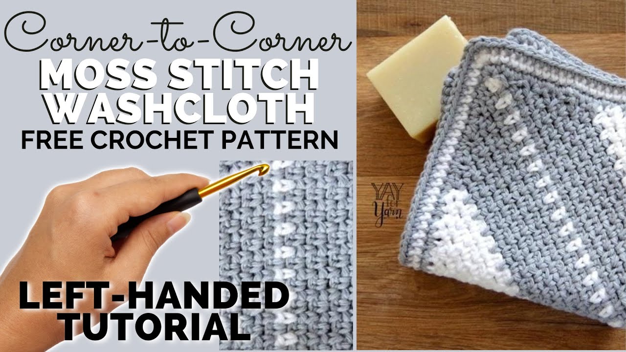 LEFT-HANDED TUTORIAL: Corner-to-Corner Moss Stitch Washcloth - FREE Crochet Pattern by Yay For Yarn