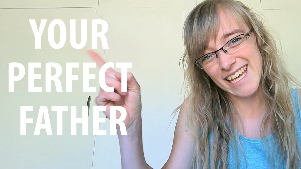 Your perfect Father