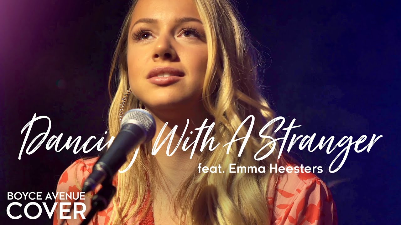Dancing With A Stranger - Sam Smith, Normani (Boyce Avenue ft. Emma Heesters cover) Spotify & Apple