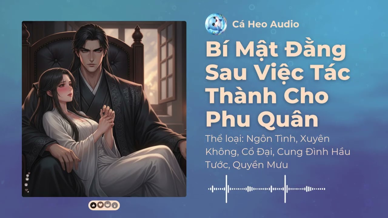 [Tập 10] Bí Mật Đằng Sau Việc Tác Thành Cho Phu Quân - Audio Ngôn Tình, Xuyên Không, Cổ Đại