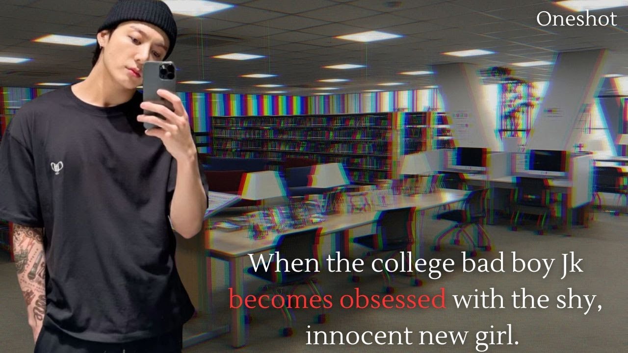 When the college badboy becomes obsessed with the shy, innocent girl| Jk ff |Oneshot #jkff #jungkook