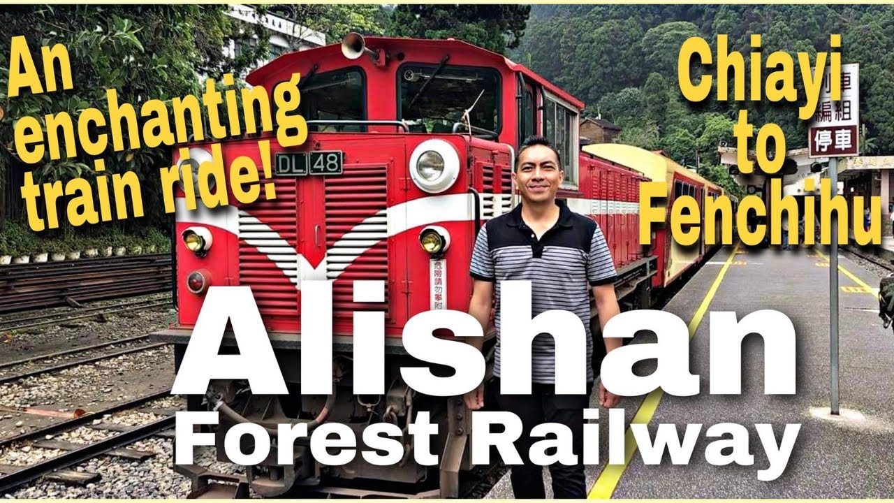 Alishan Forest Railway | Chiayi to Fenchihu
