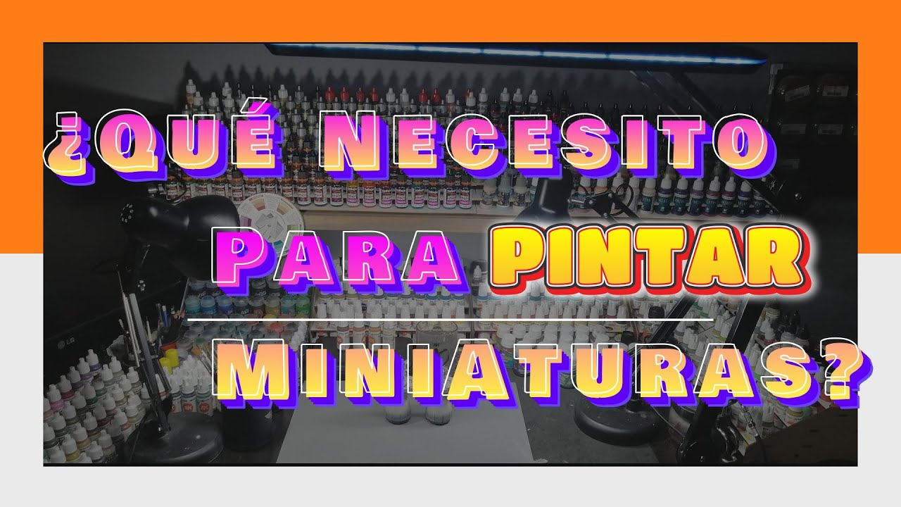 Guía: ¿Qué Materiales necesito para iniciarme en la Pintura de Miniaturas?