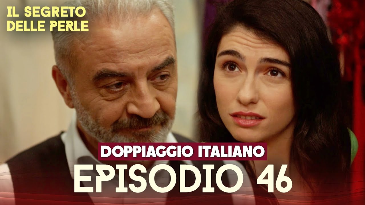 Il Segreto Delle Perle Episodio 46 | Doppiaggio Italiano (Dramma Turco)