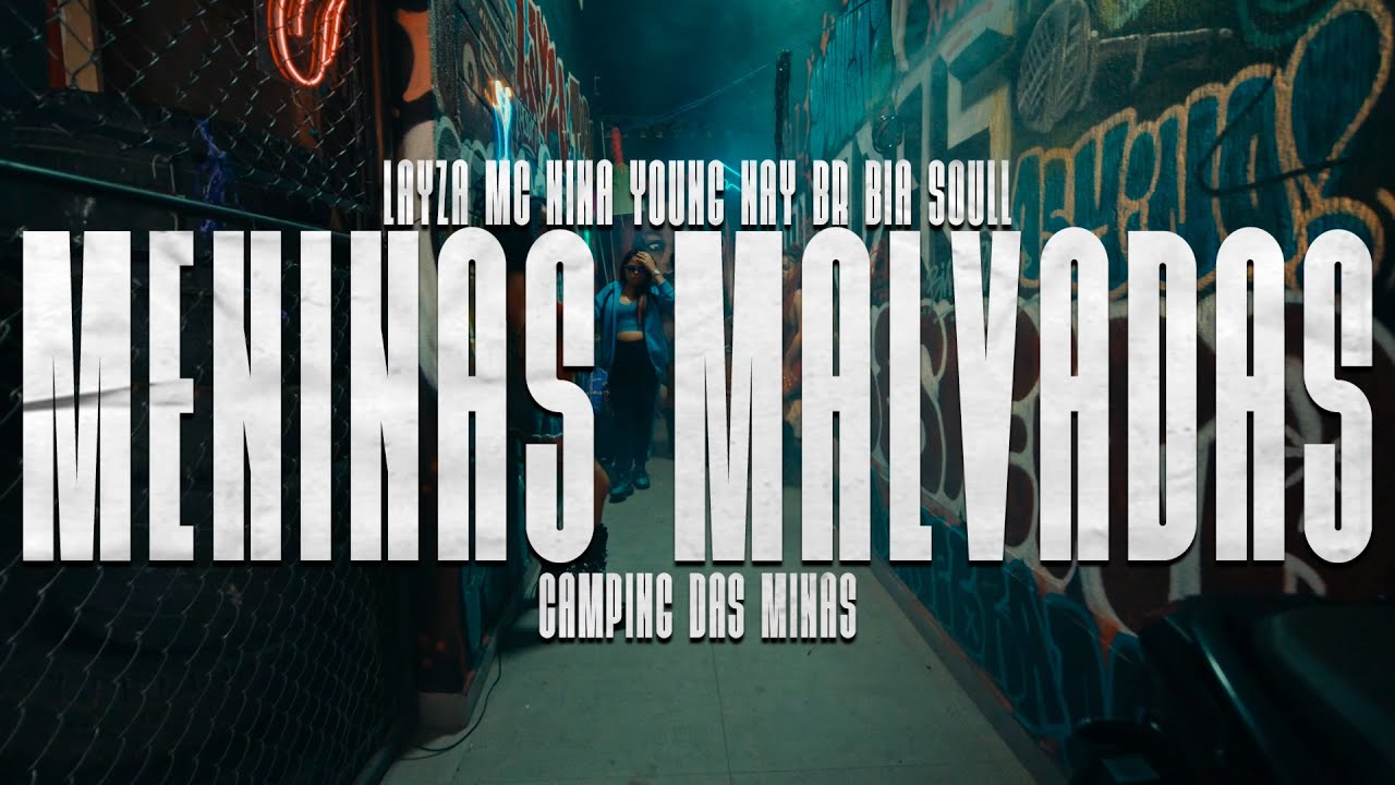 MENINAS MALVADAS - Layza, Menina Nina, Young Nay BR, Bia Soull, Prod.Batista, Nine e Nox