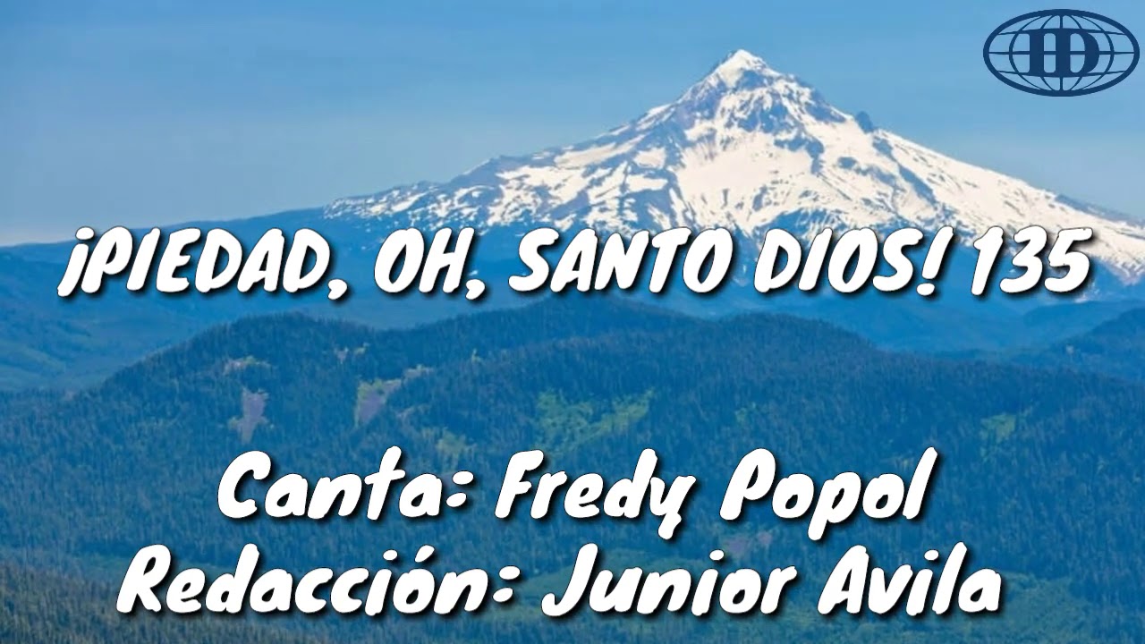 ¡PIEDAD, OH, SANTO DIOS!, Himno número 135(Cantado) -Iglesia De Dios 7mo día