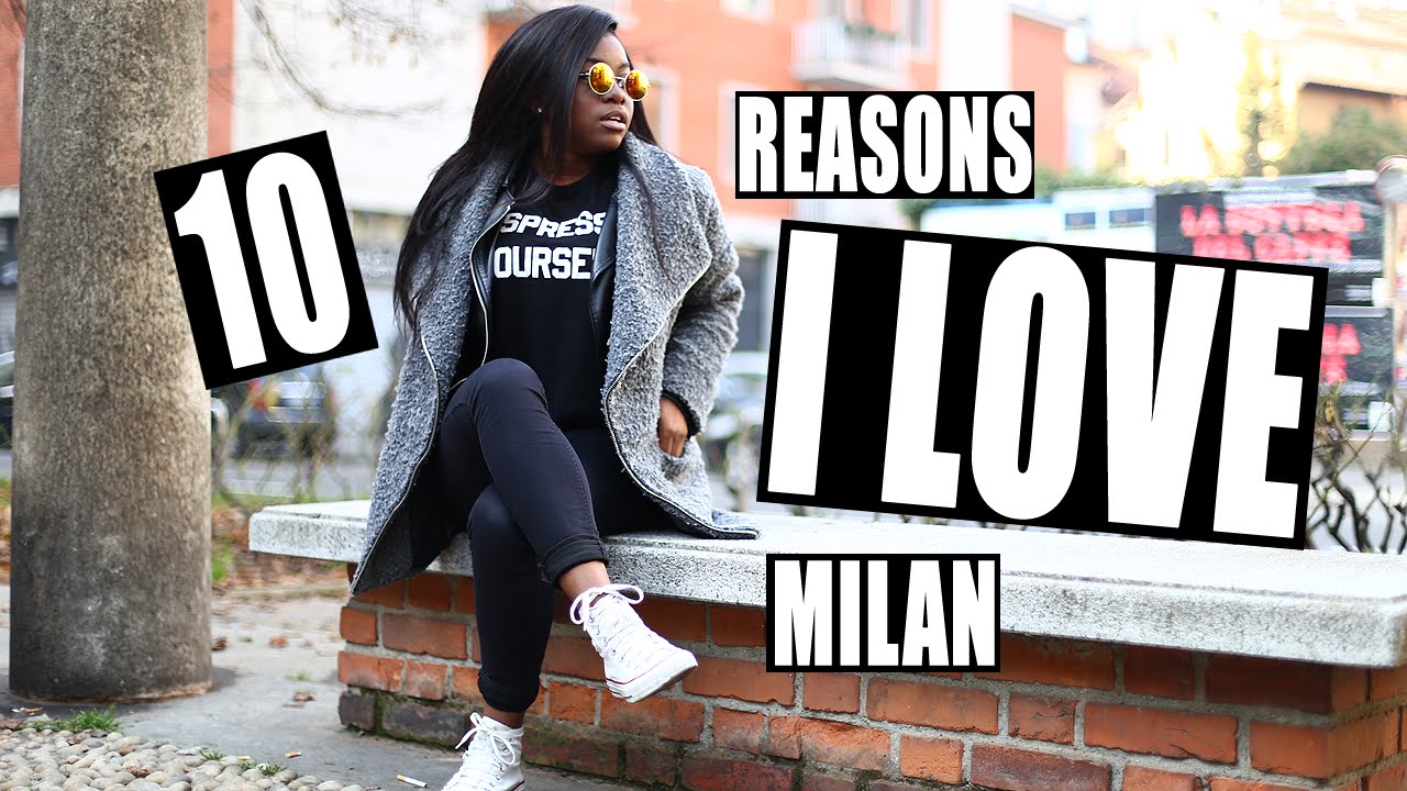 10 Reasons I love Milan | 10 Motivi Per Cui Amo Milano