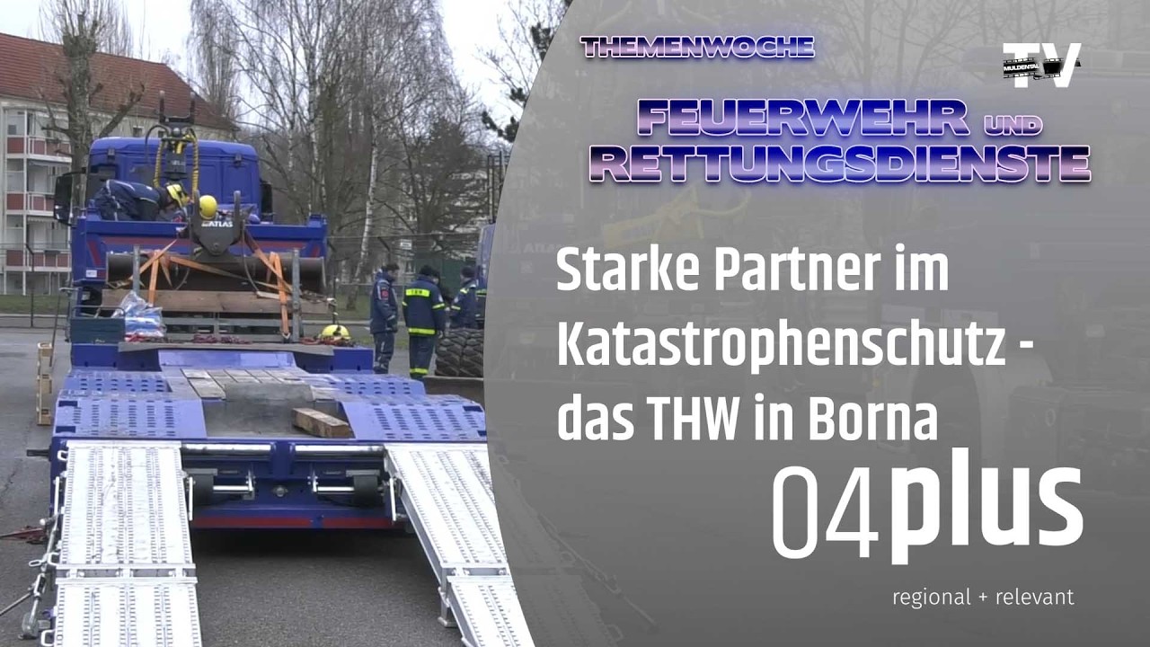 🚒 Menschen im Einsatz - Feuerwehr im Fokus: Starke Partner im Katastrophenschutz - das THW in Borna