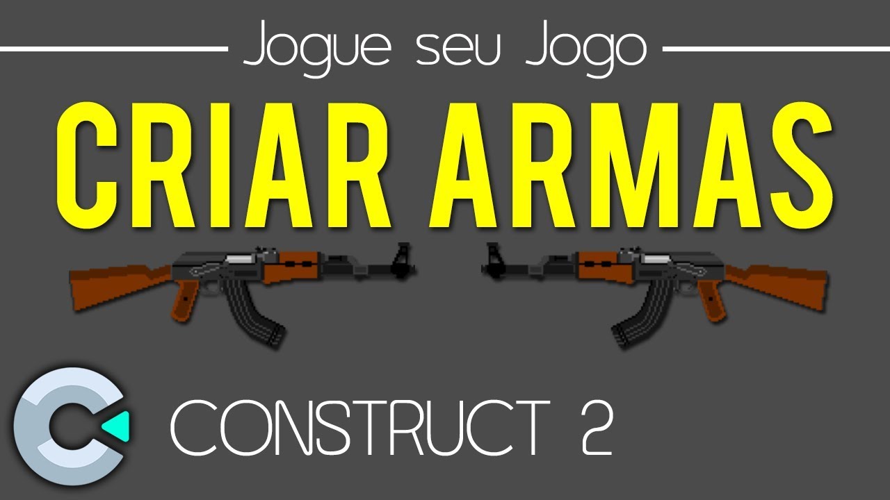 Como fazer armas construct 2