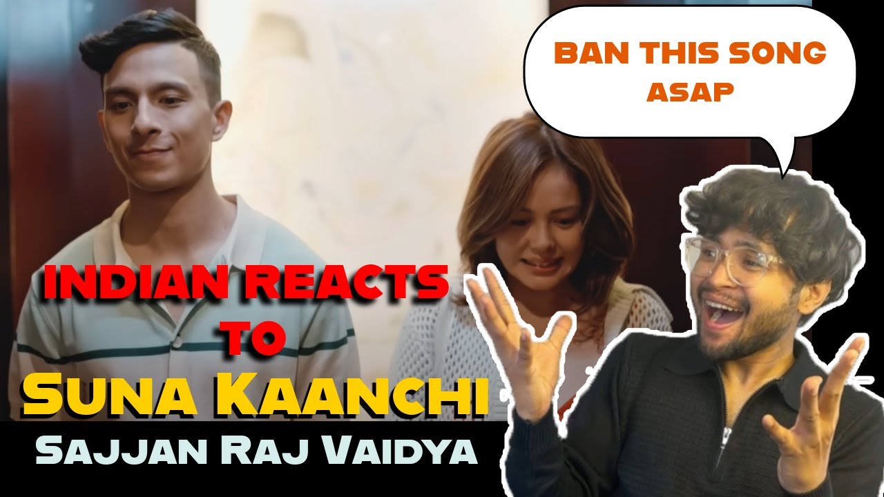 Indian Reacts to Suna Kaanchi Music Video | Sajjan Raj Vaidya | Nepali song | @pahadi_guy_official