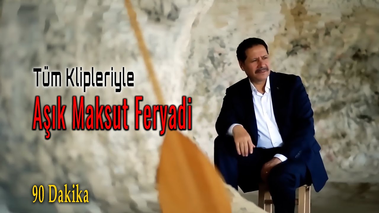 Tüm Klipleriyle Aşık Maksut Feryadi [Official Video - Klipler]