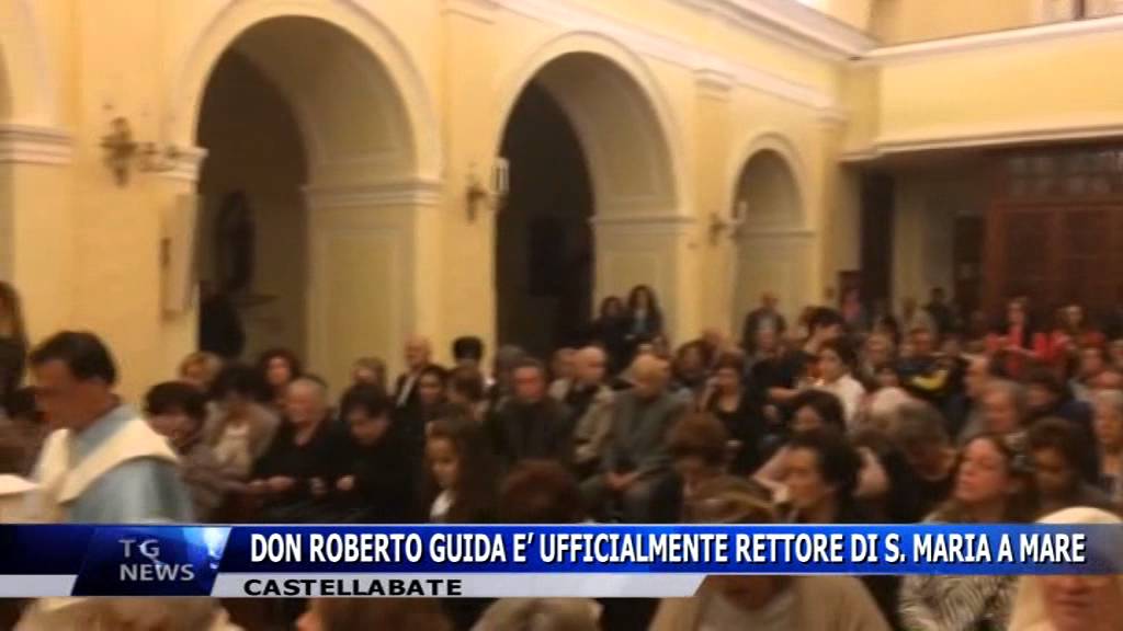 CASTELLABATE  DON ROBERTO GUIDA E’ UFFICIALMENTE RETTORE DI SANTA MARIA A MARE