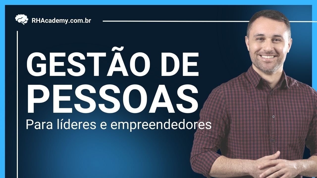 Gest&atilde;o de Pessoas - Habilidades e dicas para l&iacute;deres e empreendedores | RH Academy