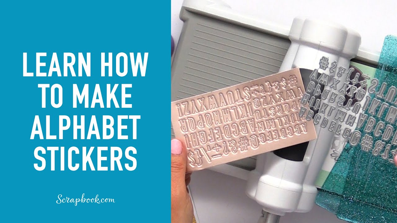 Learn How to Make Alphabet Stickers from Letter Die Cuts | Scrapbook.com