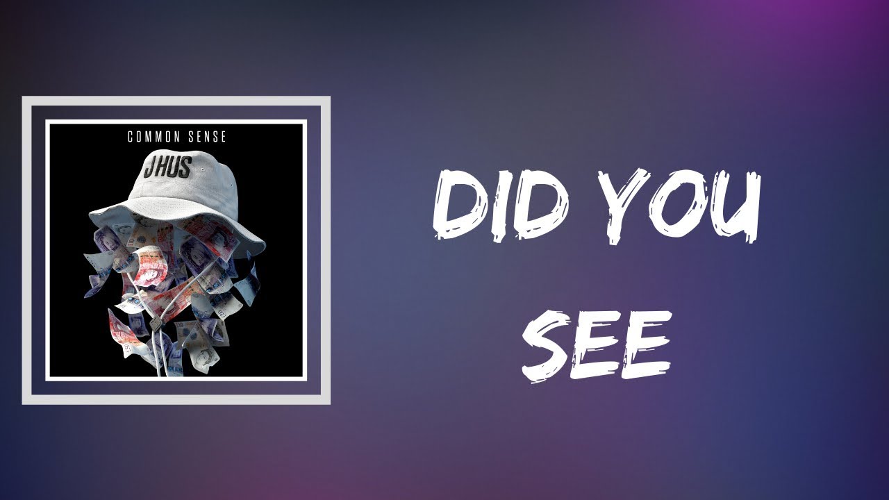 J Hus -  Did You See (Lyrics)