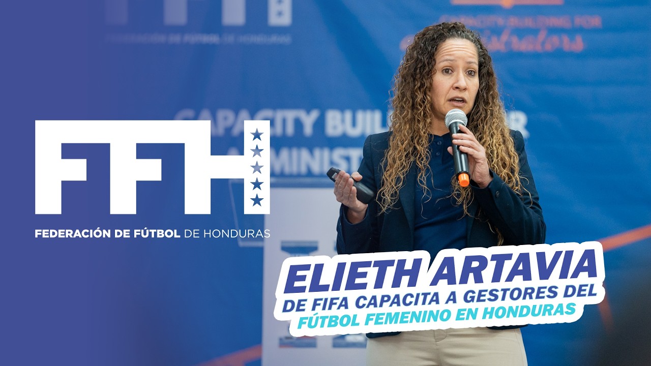 FIFA capacita a gestores del fútbol femenino en Honduras | Elieth Artavia