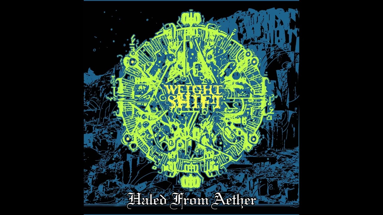 WEIGHT SHIFT - Haled from Aether (Full Album 2024)