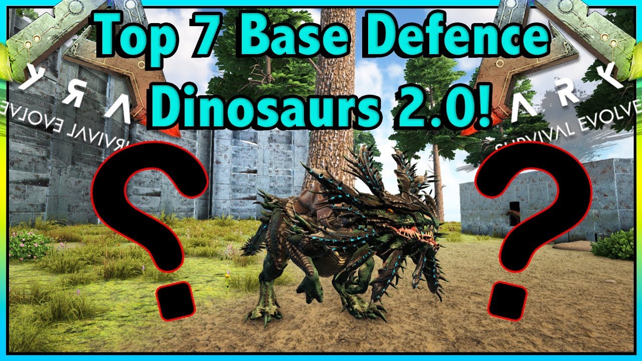 YOU WON'T REGRET USING THESE 7 DINOS TO DEFEND YOUR BASE IN ARK!! TOP 7 BASE DEFENCE DINOS