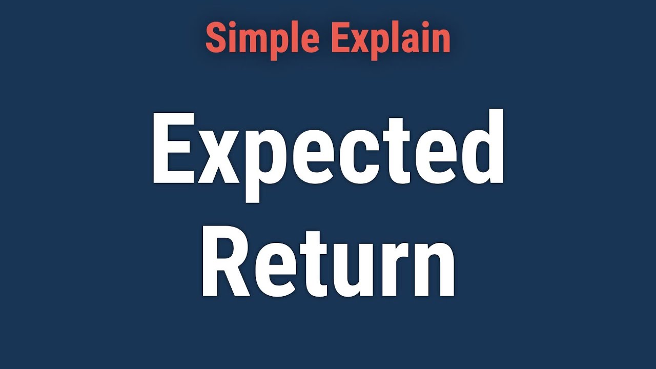 Expected Return: Formula, How It Works, Limitations, Example