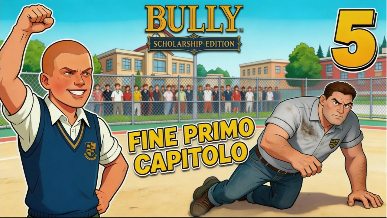 Bully (IT) - FINE PRIMO CAPITOLO!!! - EP.5