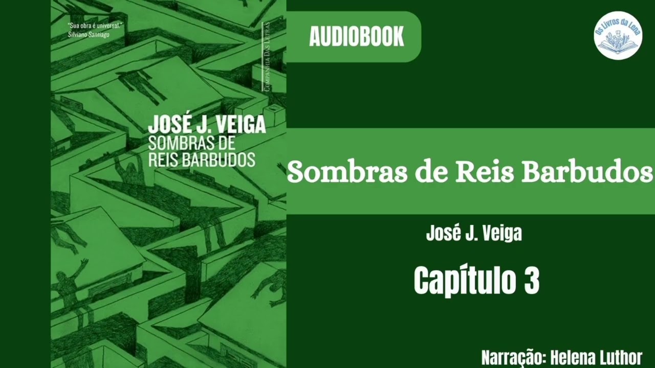Sombras de Reis Barbudos - José J. Veiga | Capítulo 3 | Áudiolivro 