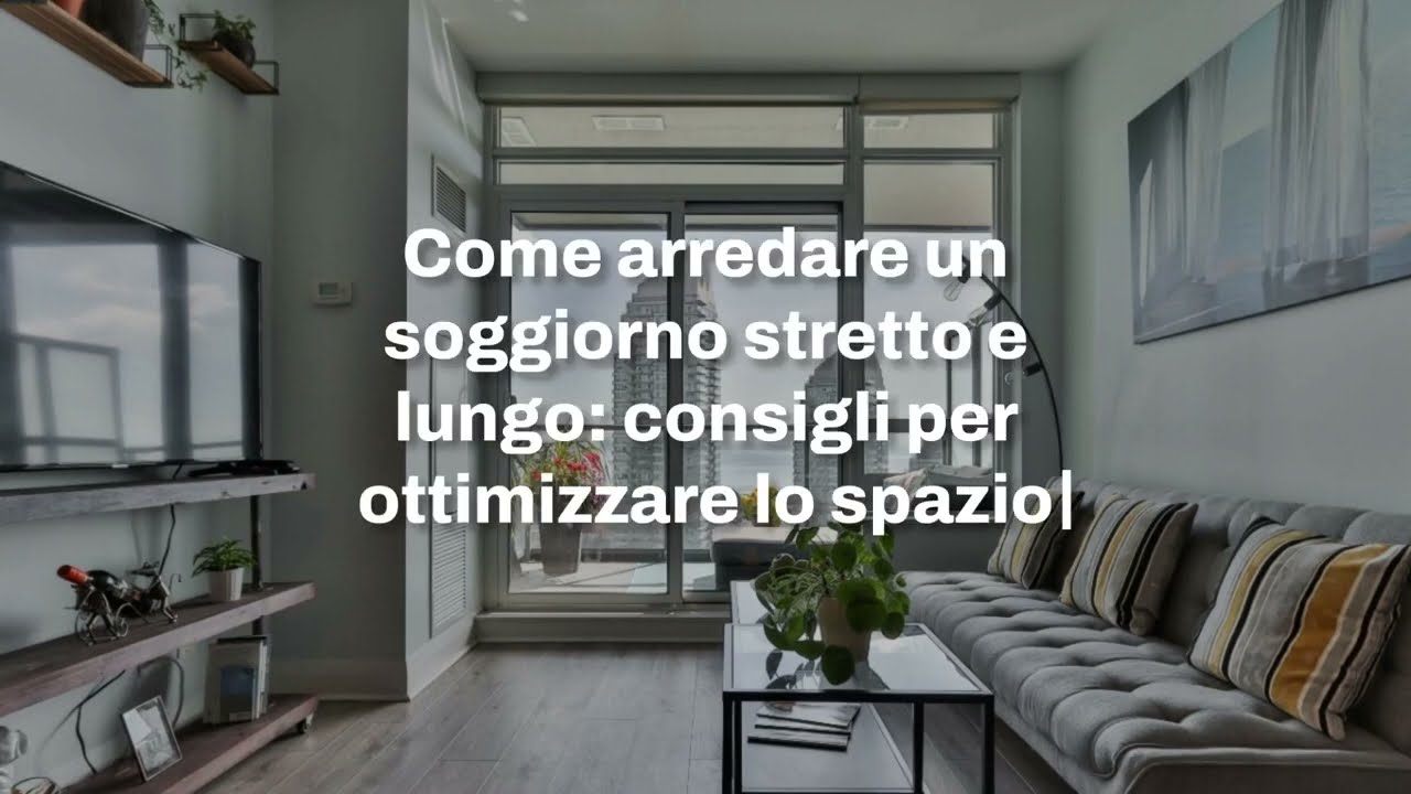 Come arredare un soggiorno stretto e lungo: consigli per ottimizzare lo spazio