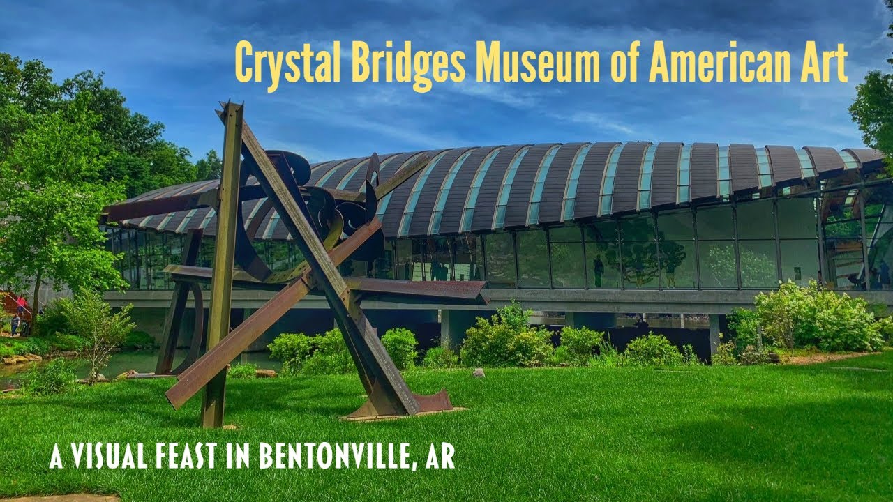 The Crystal Bridges Museum of American Art: A Visual Feast