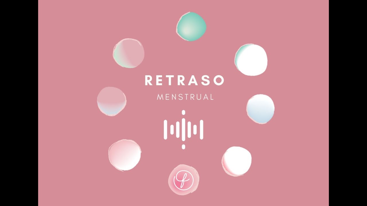 Meditaci&oacute;n: Retraso Menstrual