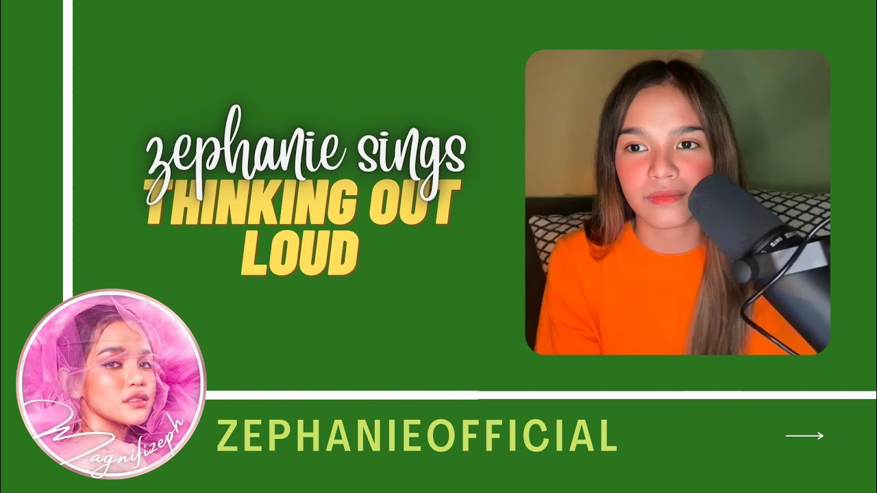 Thinking Out Loud - Zephanie | Kumu