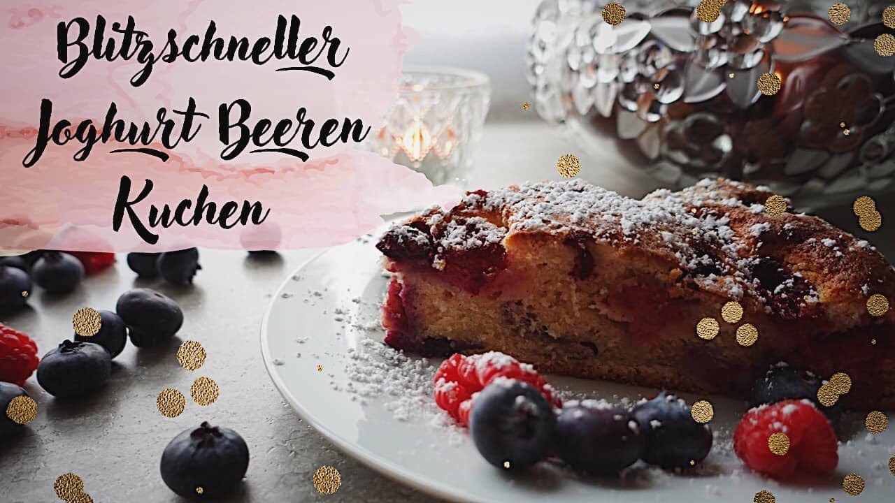 Blitzrezept Joghurt Beeren Kuchen, F&uuml;r Faule, Backanf&auml;nger und Gourmets