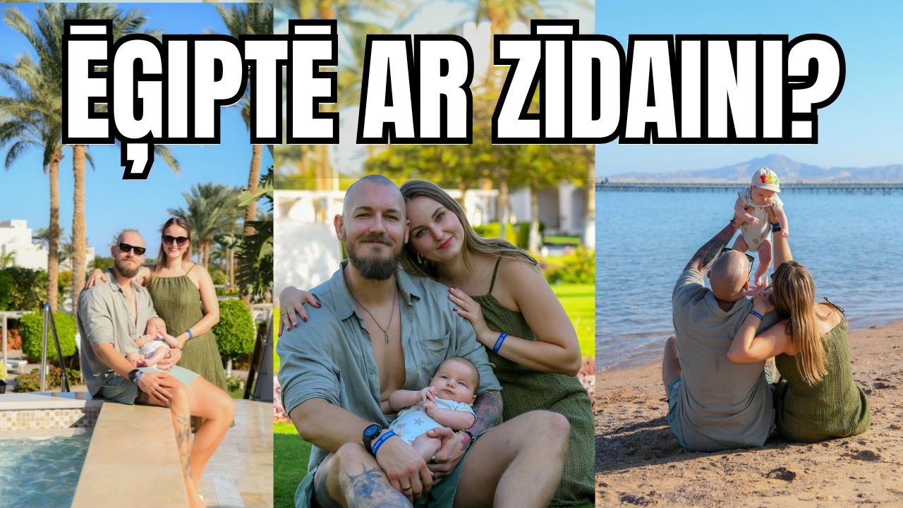 Atpūta Ēģiptē ar zīdaini - mūsu pieredze
