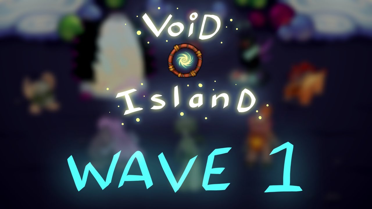 My Singing Monsters: Void Island Wave 1