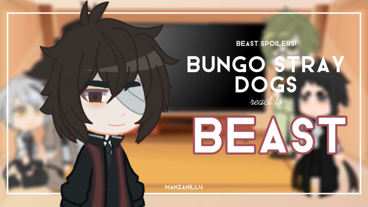BSD React to Beast AU | Beast Spoilers | No Ships | manzanill4
