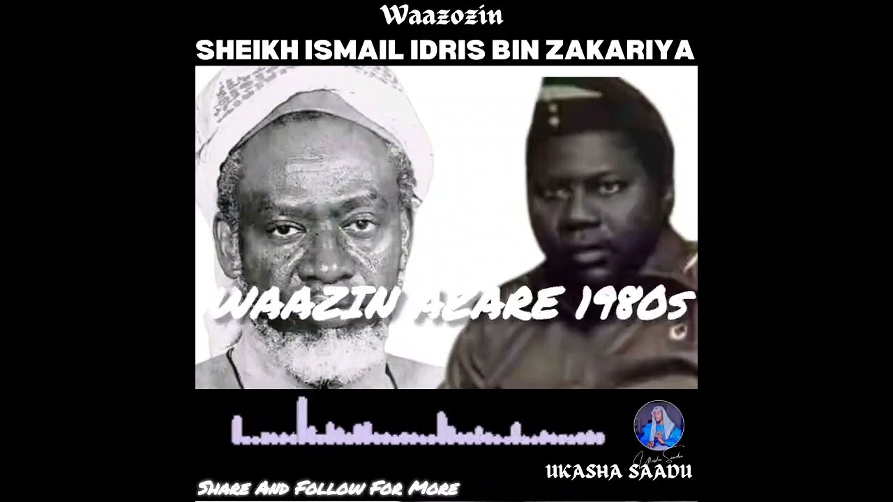 WAAZIN AZARE SHEIKH ISMAILA IDRIS BIN ZAKARIYYA