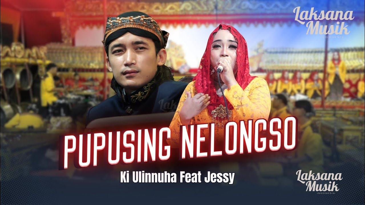 Pupusing Nelongso Ki Ulin Feat Jessy - Laksana Musik