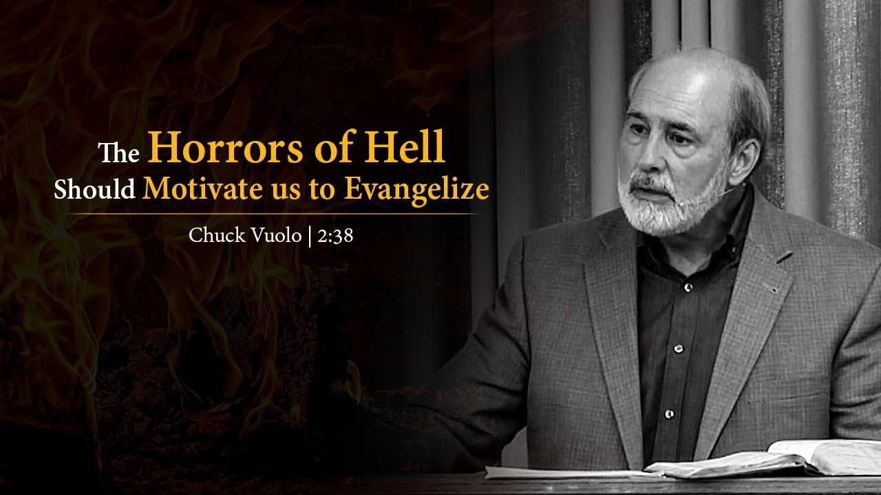 The Horrors of Hell Should Motivate us to Evangelize - Chuck Vuolo